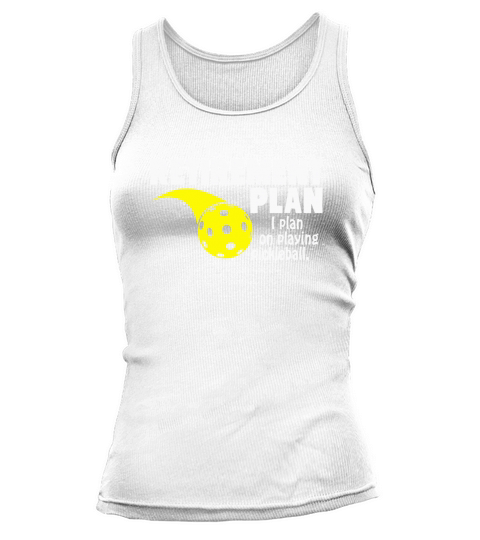 Funny Retirement I Plan On Playing Pickleball T-Shirt Tank top Woman