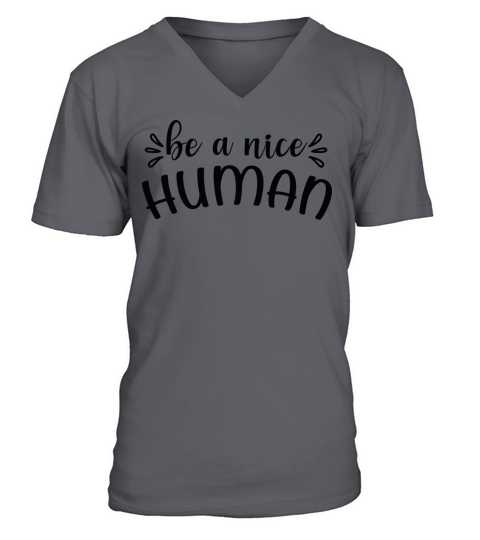 Be A Nice Human V-Neck T-shirt