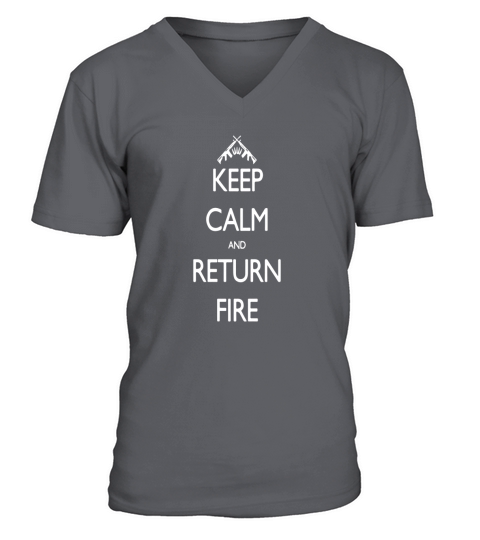 Keep Calm and Return Fire V-Neck T-shirt