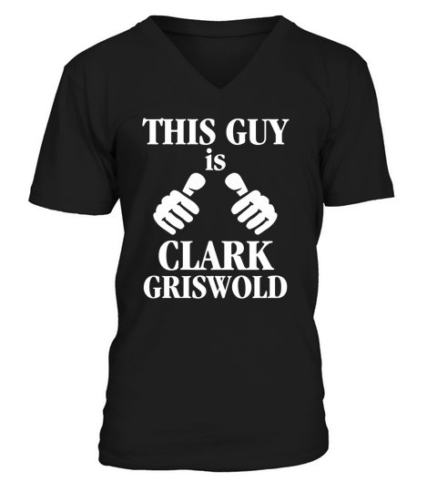 This Guy Is Clark Griswold Funny Christmas Vacation Movie shirt V-Neck T-shirt