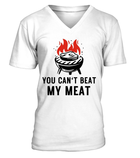 You Cant Beat My Meat Grill Master BBQ Quote Cook V-Neck T-shirt