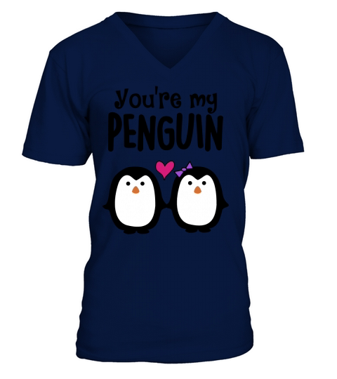 YOURE MY PENGUIN TEE V-Neck T-shirt
