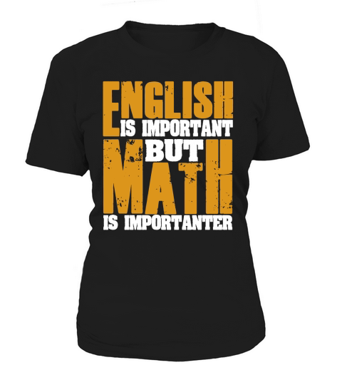 English is important but Math is Importanter T-Shirt Women's T-Shirt