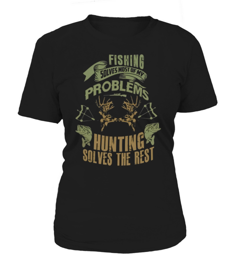Fishing solves most of my problems Women's T-Shirt