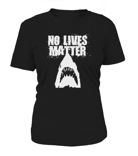 Funny No Lives Matter Shark Ocean Beach T-shirt Women's T-Shirt