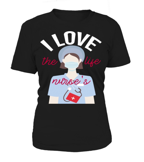 I love the nurses life Women's T-Shirt