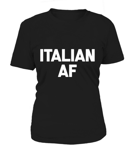Italian AF T-Shirt funny saying sarcastic novelty humor cool Women's T-Shirt