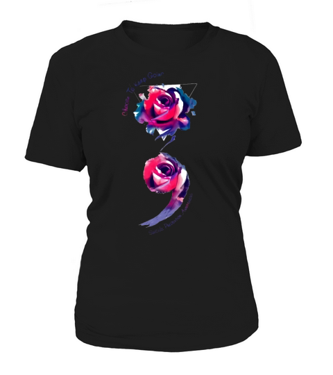 Rose semicolon choose to keep going Suicide Prevention Awareness shirt Women's T-Shirt