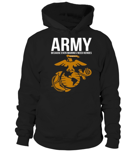 Army Because Even Marines Need Heroes - Coffee Mug (colored) Hoodie Unisex