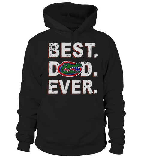 Best Dad Ever Florida Gators Father’s Day Hoodie Unisex