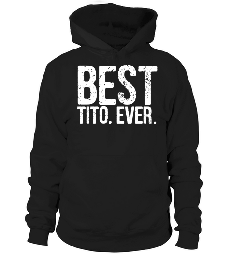 Best Tito Ever Filipino Greatest Uncle Pinoy shirt T-Shirt Hoodie Unisex