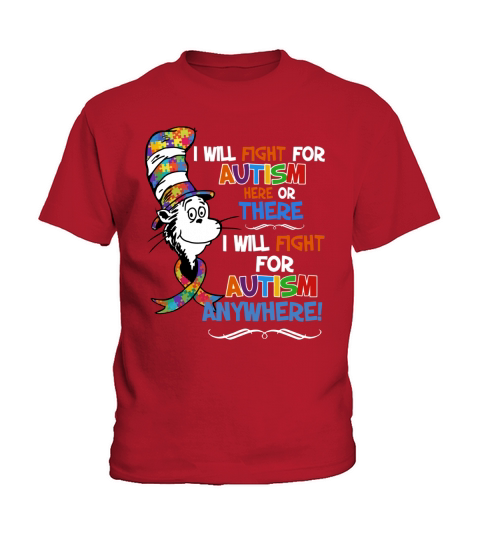 Dr Seuss i will fight for Autism here or there Autism anywhere shirt Kids T-Shirt