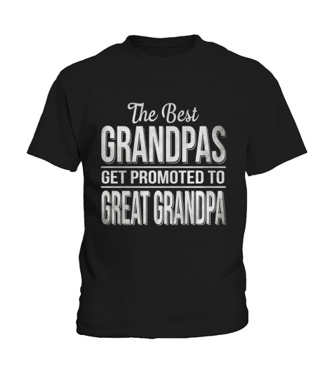 The only best grandpas get promoted to great grandpa Kids T-Shirt