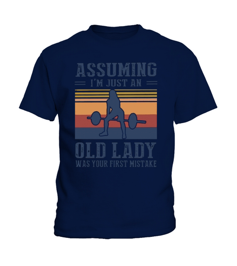 Weightlifting assuming i’m just an old lady was your first mistake vintage shirt Kids T-Shirt