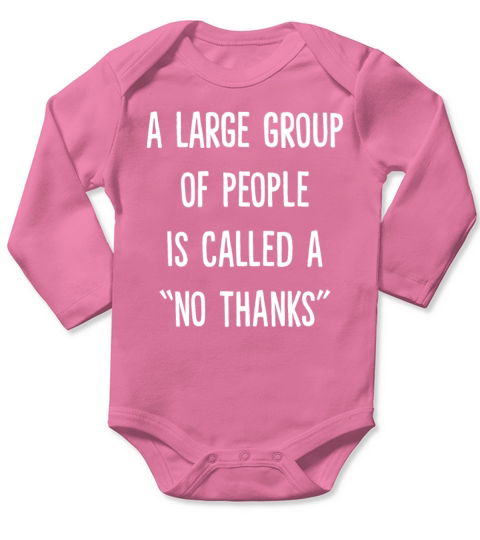 A Large Group Of People Is Called A No Thanks Long Sleeve Baby One-Piece
