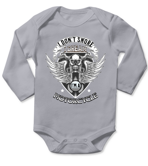 I Dont Snore I Dream Im A Motorcycle Funny Biker Long Sleeve Baby One-Piece
