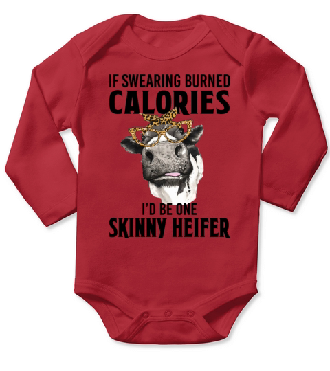 If Swearing Burned Calories Id Be One Skinny Long Sleeve Baby One-Piece