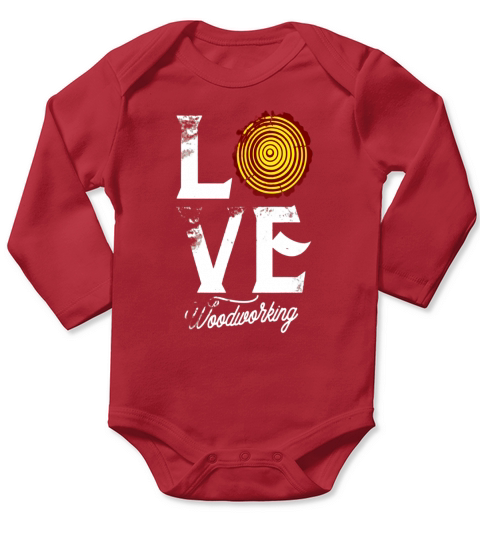 Love Woodworking Carpenter Woodworker Shirt Wood &amp;amp;amp; Carpentry Long Sleeve Baby One-Piece