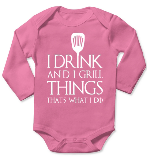 Mens I Grill And I Know Things T-Shirt Thats What I Do I Drink Long Sleeve Baby One-Piece