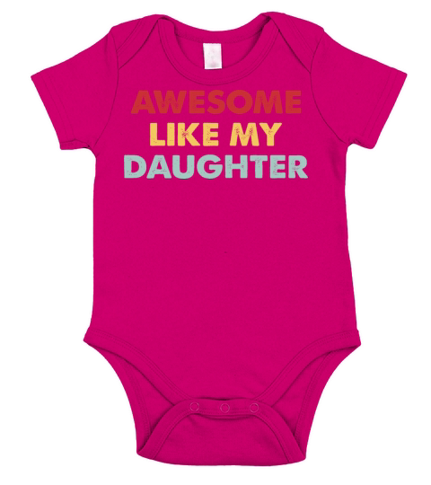 AWESOME LIKE MY DAUGHTER Funny Fathers Day Gift Short Sleeve Baby One-Piece