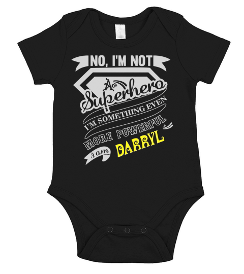 DARRYL Im Not Superhero More Powerful I Am DARRYL name gifts T Shirt Short Sleeve Baby One-Piece