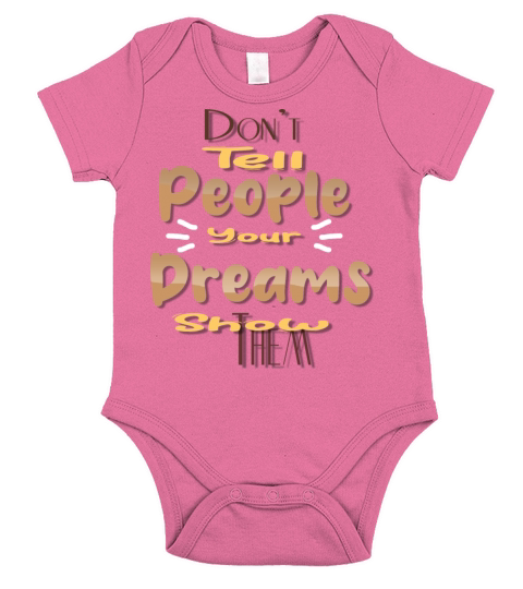 Dont tell people your dreams show them Short Sleeve Baby One-Piece