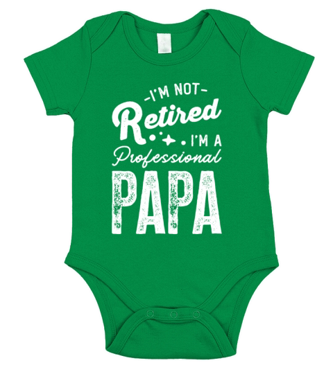 Im Not Retired Im A Professional Papa Short Sleeve Baby One-Piece
