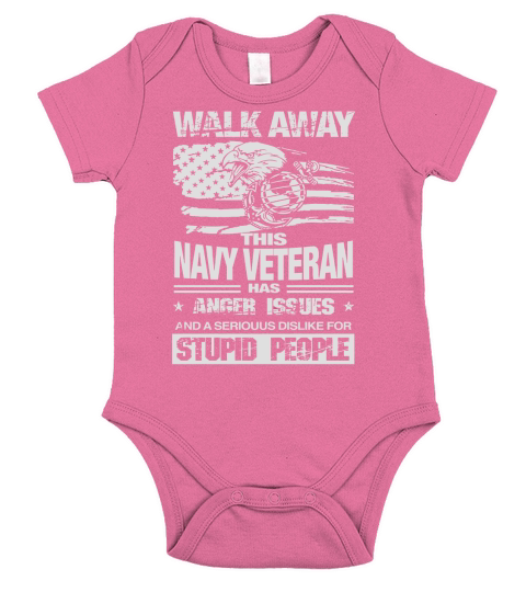 Walk Away This Navy Veteran Has Anger Issues T-shirt Short Sleeve Baby One-Piece