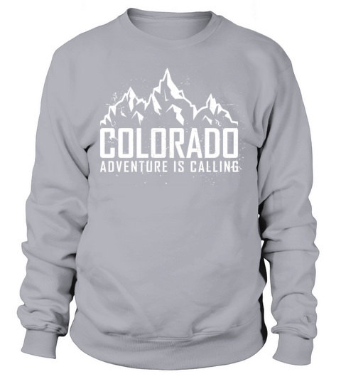 Adventure is calling Colorado Outdoor Mountain Sweatshirt Unisex