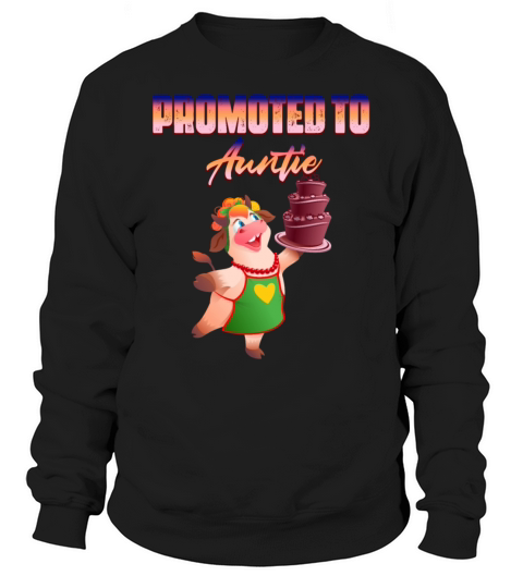 Promoted To Auntie Funny Humor Quotes Sweatshirt Unisex