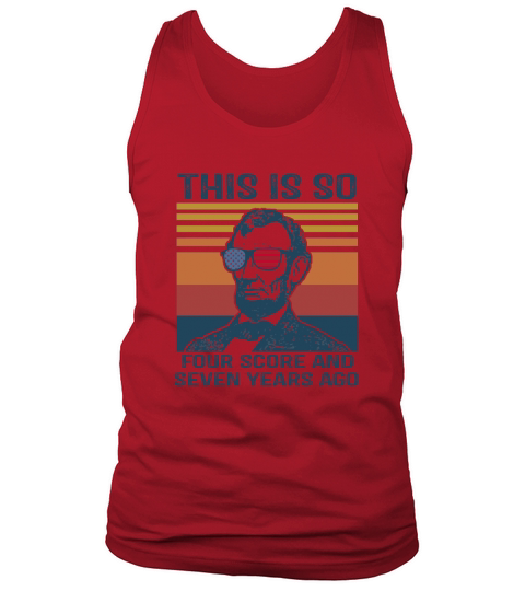 Abraham Lincoln this is so four score and seven years ago vintage Tank Top Unisex