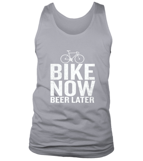 Bike Now Beer Later Funny Quote Bicycling Cyclist shirt Tank Top Unisex