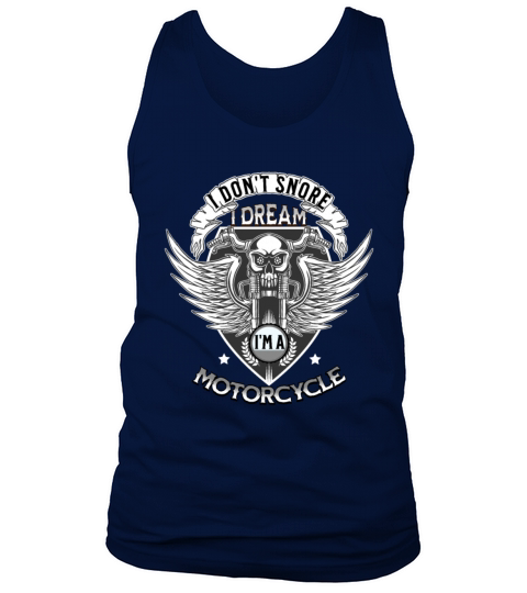 I Dont Snore I Dream Im A Motorcycle Funny Biker Tank Top Unisex