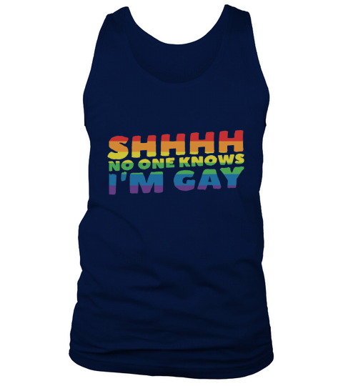 Shhhh No One Knows Im Gay Tank Top Unisex