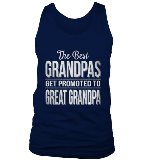 The only best grandpas get promoted to great grandpa Tank Top Unisex
