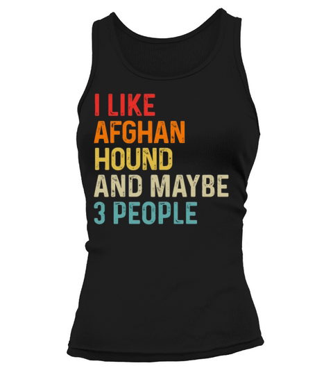 I Like Afghan Hound And Maybe 3 People Dog Lover Tank top Woman