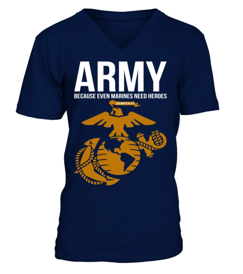Army Because Even Marines Need Heroes - Coffee Mug (colored) V-Neck T-shirt