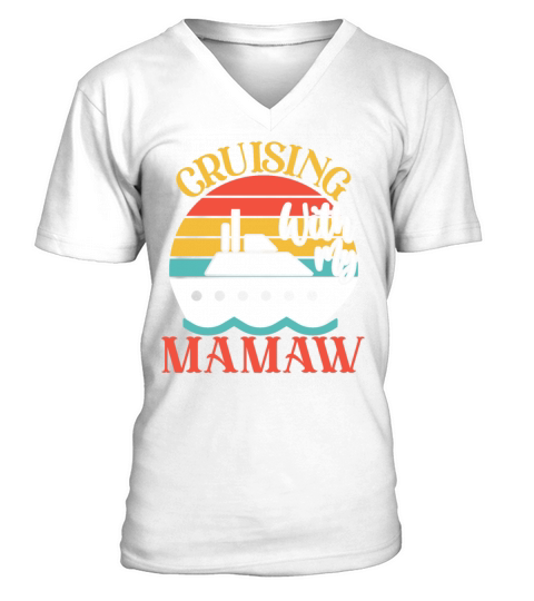Cute Cruising with My Mamaw Cruising Cruise Lovers V-Neck T-shirt