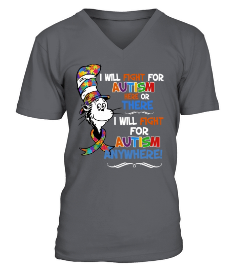 Dr Seuss i will fight for Autism here or there Autism anywhere shirt V-Neck T-shirt