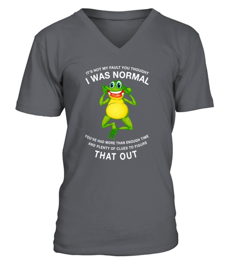 Frog Toad It’s Not My Fault You Thought I Was Normal That Out - Coffee Mug (colored) V-Neck T-shirt