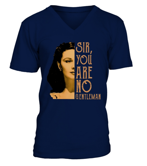 Sir You Are No Gentleman Scarlett O’Hara shirt V-Neck T-shirt