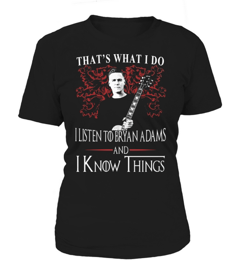 Bryan Adams I KNOW THINGS Women's T-Shirt