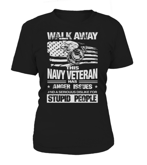 Walk Away This Navy Veteran Has Anger Issues T-shirt Women's T-Shirt