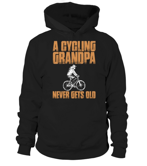 A CYCLING GRANDPA NEVER GETS OLD Hoodie Unisex