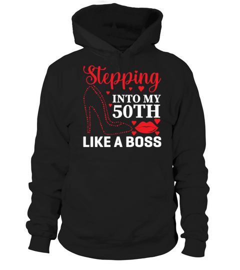 Stepping into my 50th Birthday T Shirt Hoodie Unisex
