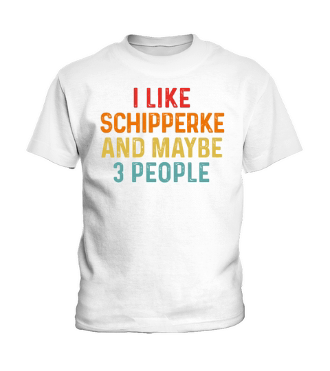 I Like Schipperke And Maybe 3 People Retro Vintage Kids T-Shirt