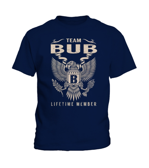 Team BUB Lifetime Member Name Shirts Kids T-Shirt