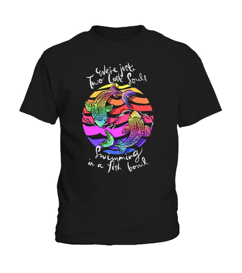 We’re Just Two Lost Souls Swimming In A Fish Bowl Floyd shirt Kids T-Shirt