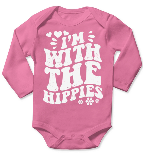 Funny Hippie Gift I’m With The Hippies Long Sleeve Baby One-Piece