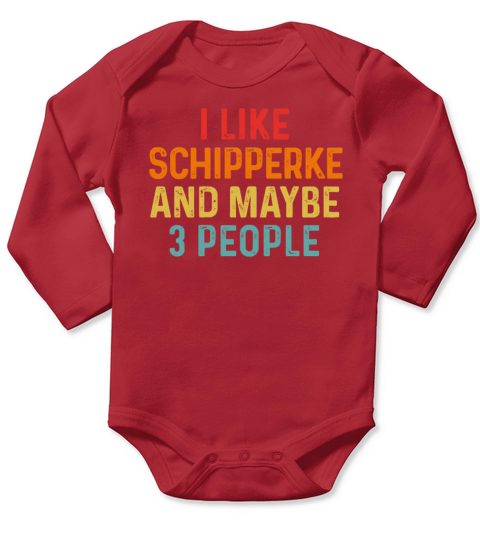 I Like Schipperke And Maybe 3 People Retro Vintage Long Sleeve Baby One-Piece